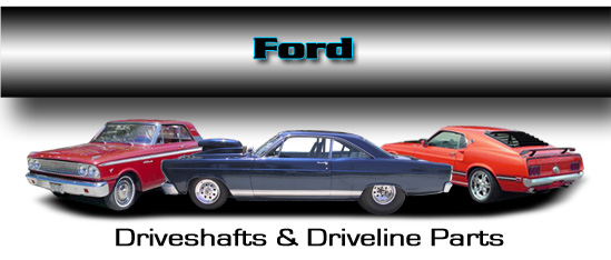 Ford Driveshafts and Driveline Parts